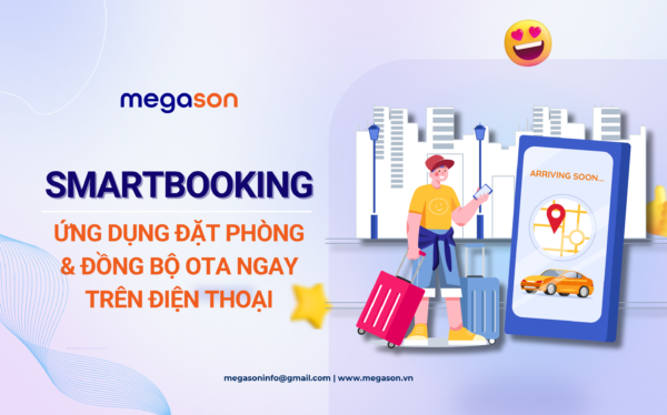 SMARTBOOKING – ỨNG DỤNG ĐẶT PHÒNG & ĐỒNG BỘ OTA NGAY TRÊN ĐIỆN THOẠI