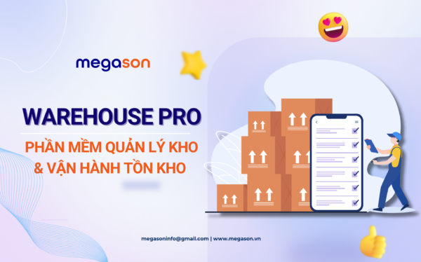 WAREHOUSE PRO - PHẦN MỀM QUẢN LÝ KHO & VẬN HÀNH TỒN KHO