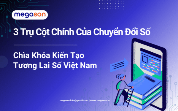 3 Trụ Cột Chính Của Chuyển Đổi Số