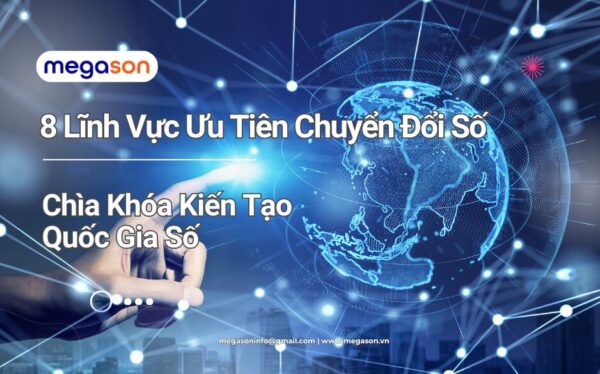 8 Lĩnh Vực Ưu Tiên Chuyển Đổi Số | Chìa Khóa Kiến Tạo Quốc Gia Số