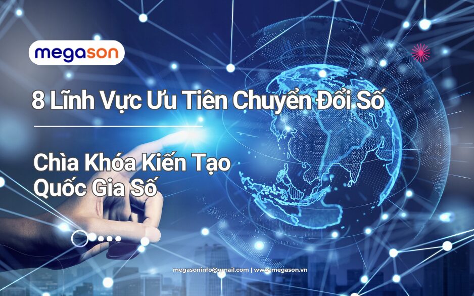 8 Lĩnh Vực Ưu Tiên Chuyển Đổi Số | Chìa Khóa Kiến Tạo Quốc Gia Số