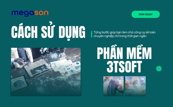 Hướng Dẫn Sử Dụng Phần Mềm 3TSoft Hiệu Quả Từng Bước