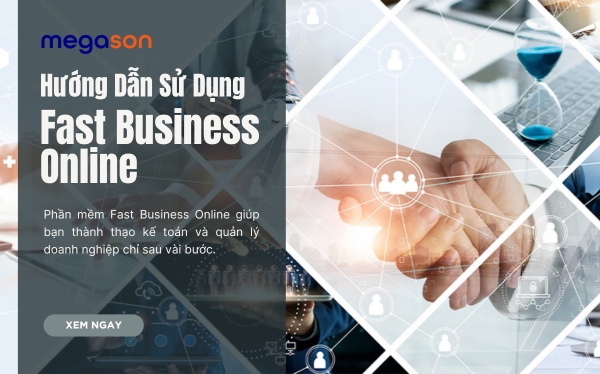 Hướng Dẫn Sử Dụng Phần Mềm Fast Business Online Chuẩn Nhất