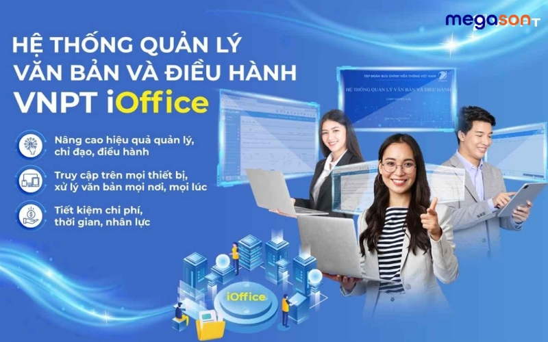 Tổng quan về phần mềm VNPT iOffice trong cơ quan hành chính